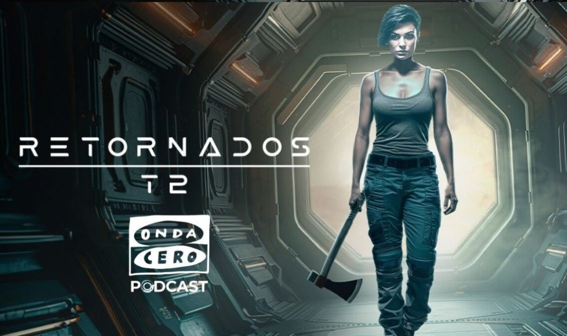 Serie podcast: Retornados, Onda Cero